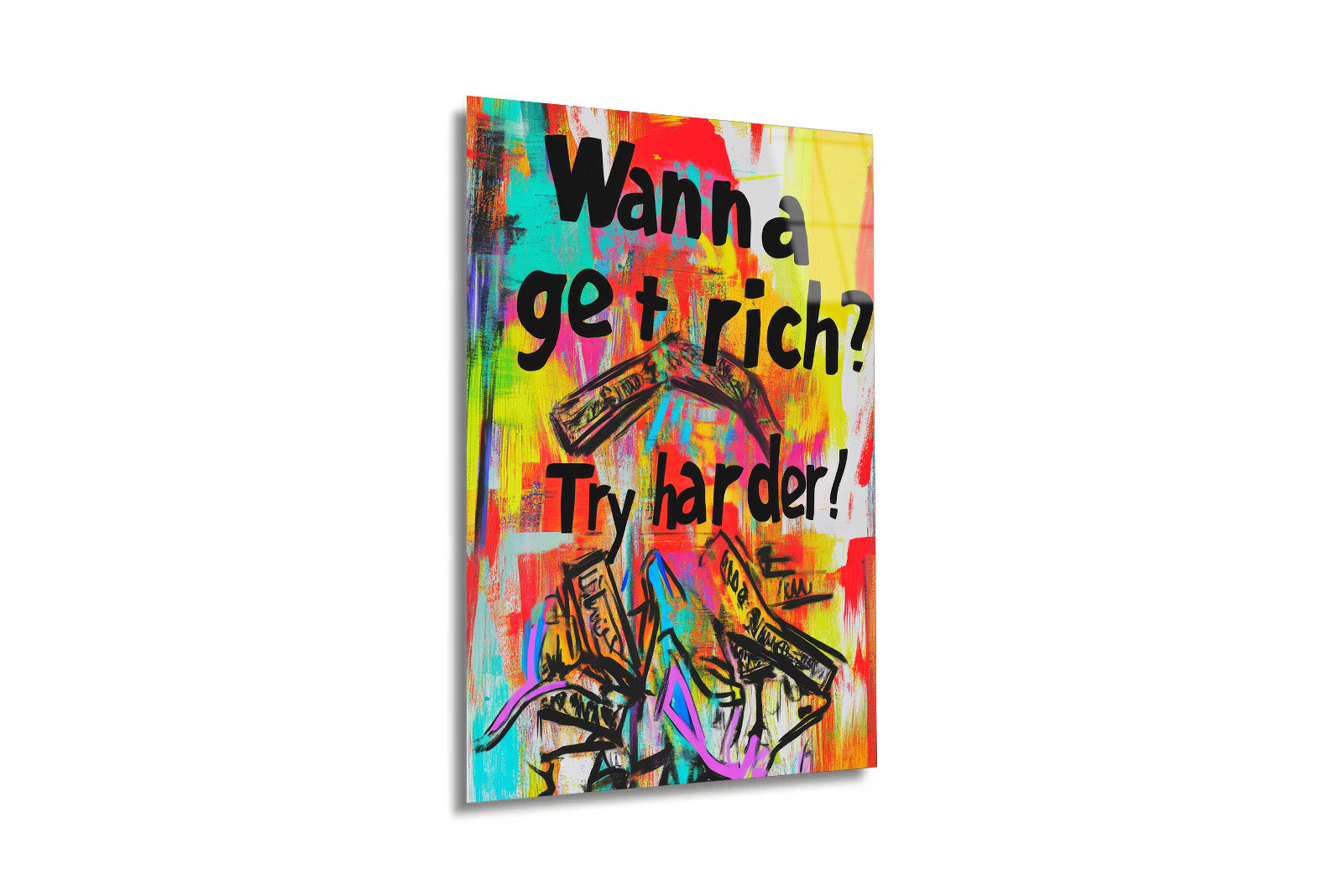 "Wanna Get Rich? Try Harder!" Motivasyonel Street Art Cam Tablo -