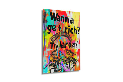 "Wanna Get Rich? Try Harder!" Motivasyonel Street Art Cam Tablo -